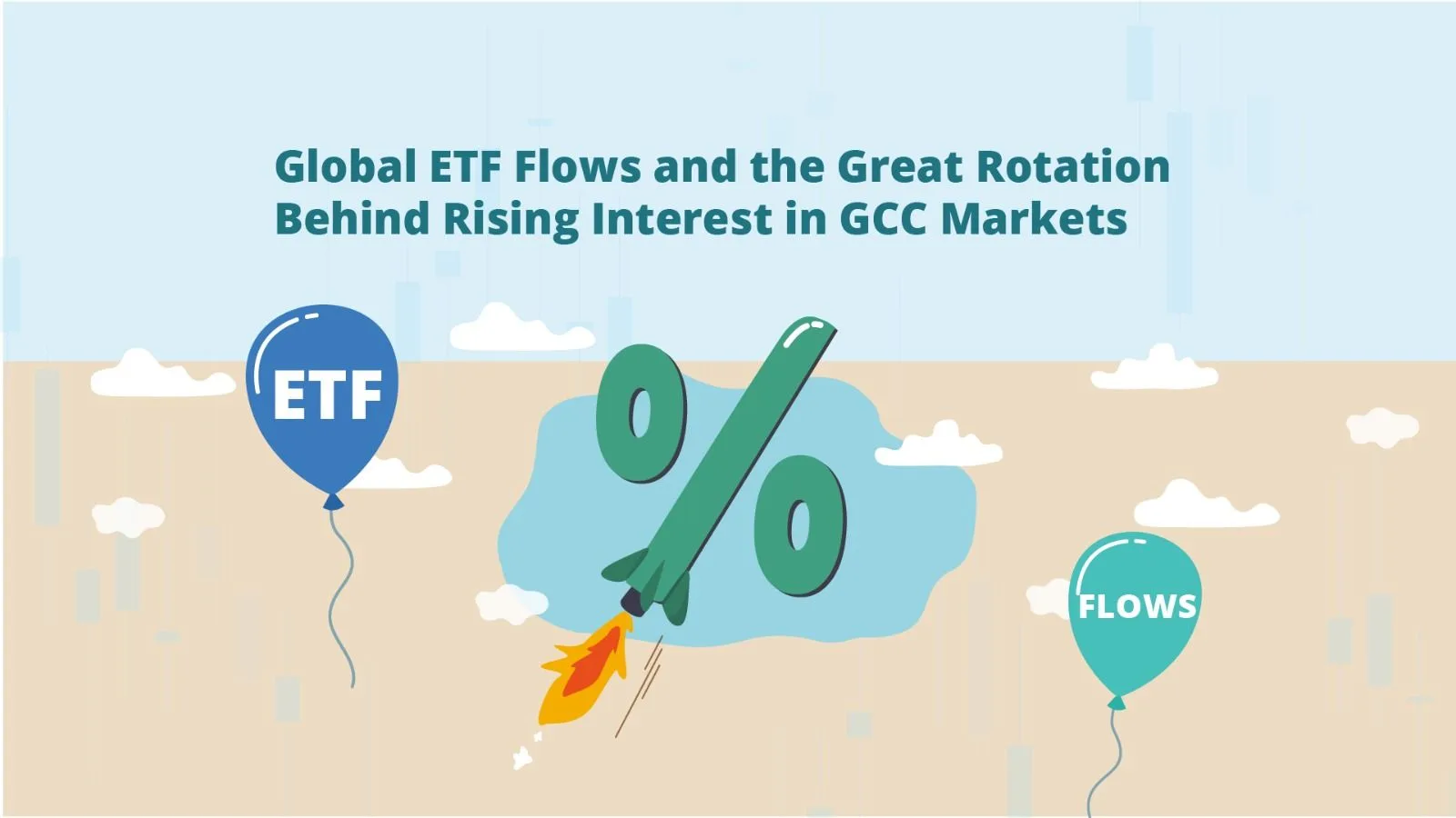 2026 Global ETF Flows – Sector Rotation and GCC Markets Interest