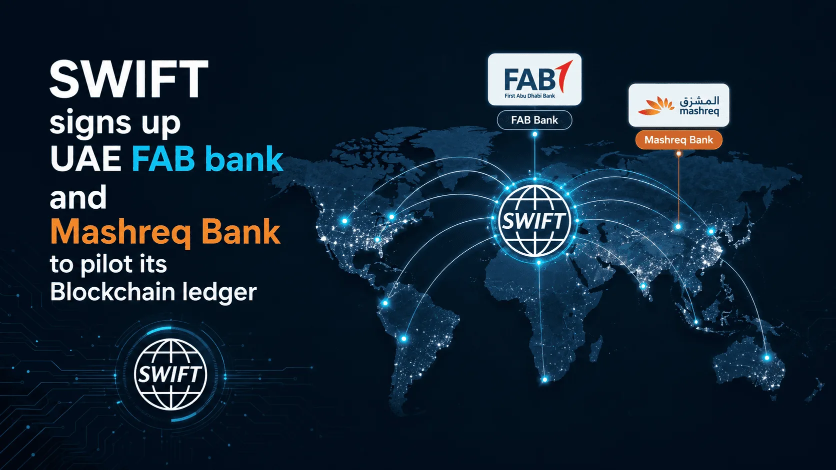 SWIFT signs up UAE FAB bank and Mashreq Bank to pilot its Blockchain ledger