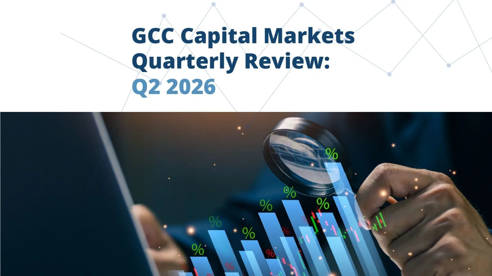 GCC Capital Markets Quarterly Review: Q2 2026