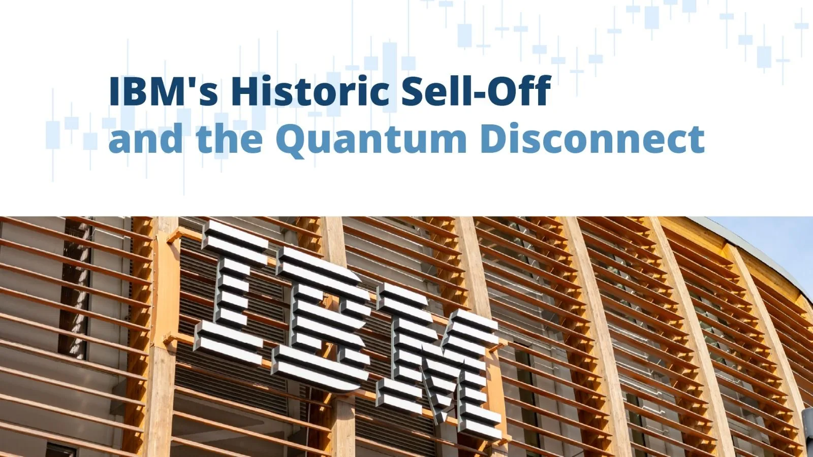 IBM's Historic Sell-Off and the Quantum Disconnect