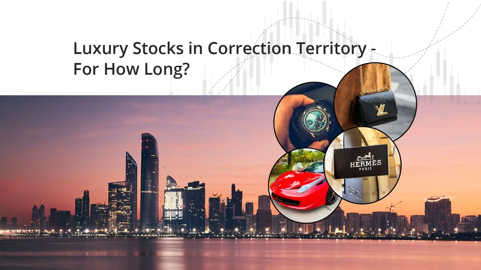 Luxury Stocks in Correction Territory - For How Long?