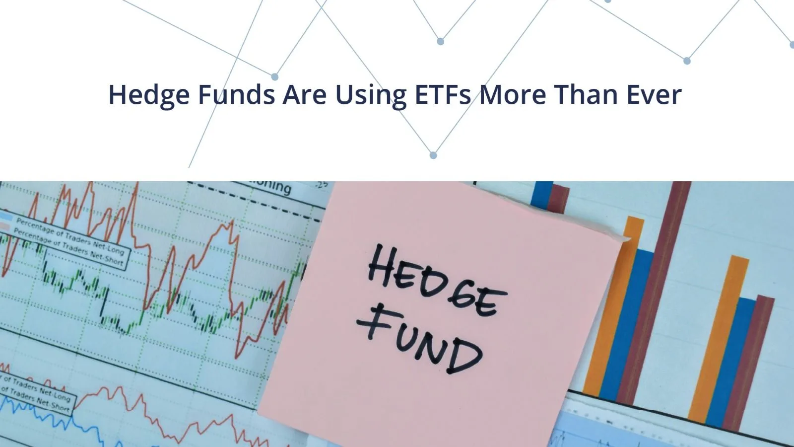 Hedge Funds Are Using ETFs More Than Ever