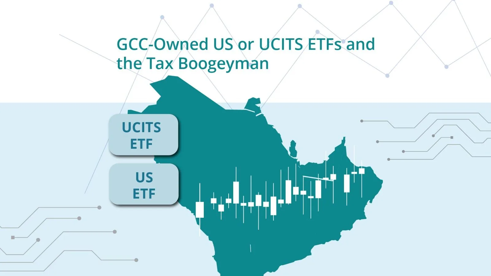 GCC-Owned US or UCITS ETFs and the Tax Boogeyman