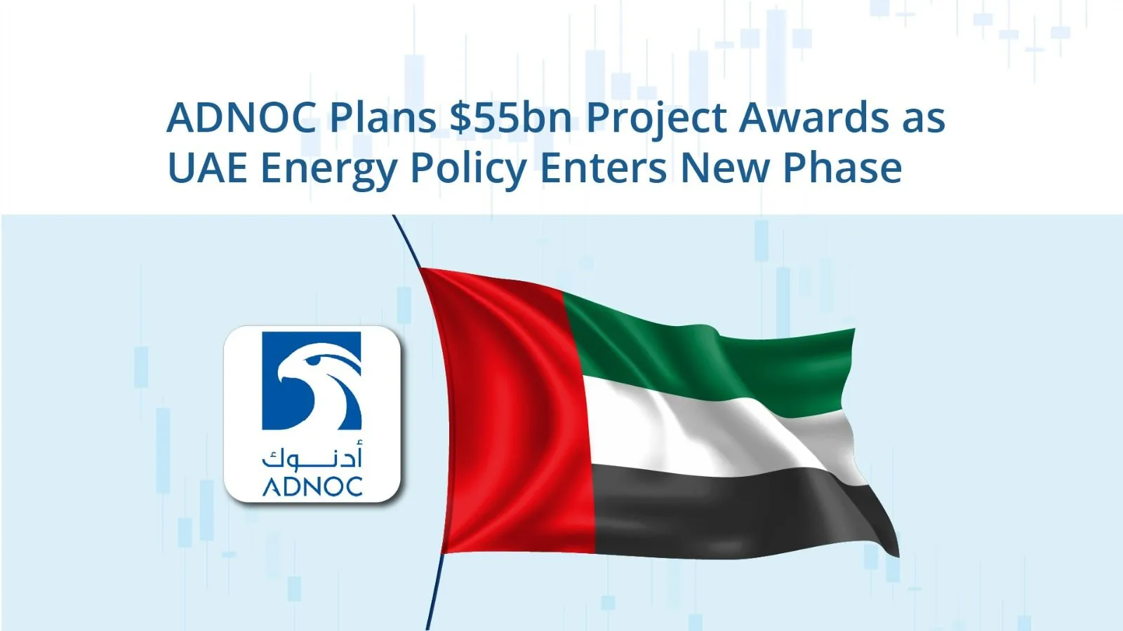 ADNOC Plans $55bn Project Awards as UAE Energy Policy Enters New Phase