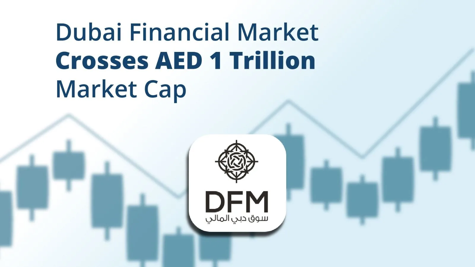 Dubai Financial Market Crosses AED 1 Trillion Market Cap