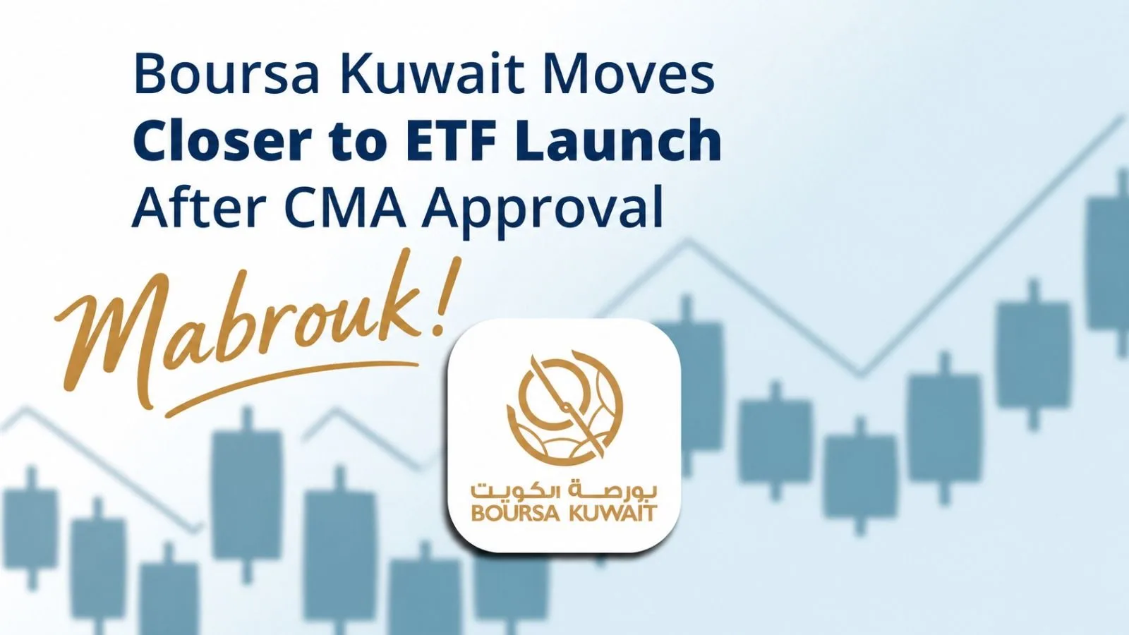 Boursa Kuwait Moves Closer to ETF Launch After CMA Approval