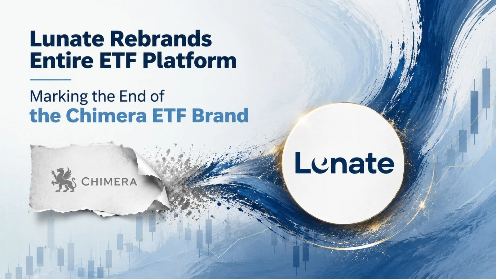 Lunate Rebrands Entire ETF Platform, Marking the End of the Chimera ETF Brand
