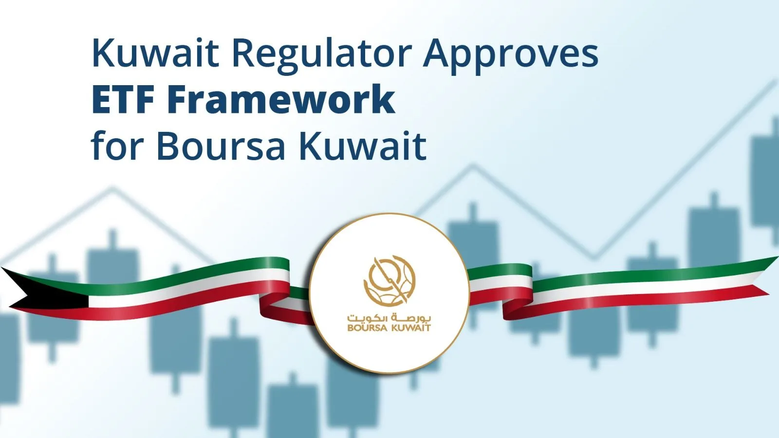 Kuwait Regulator Approves ETF Framework for Boursa Kuwai