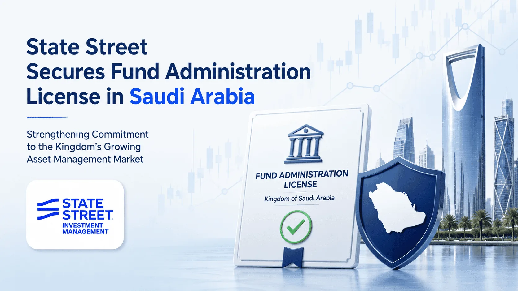 State Street Secures Fund Administration License in Saudi Arabia