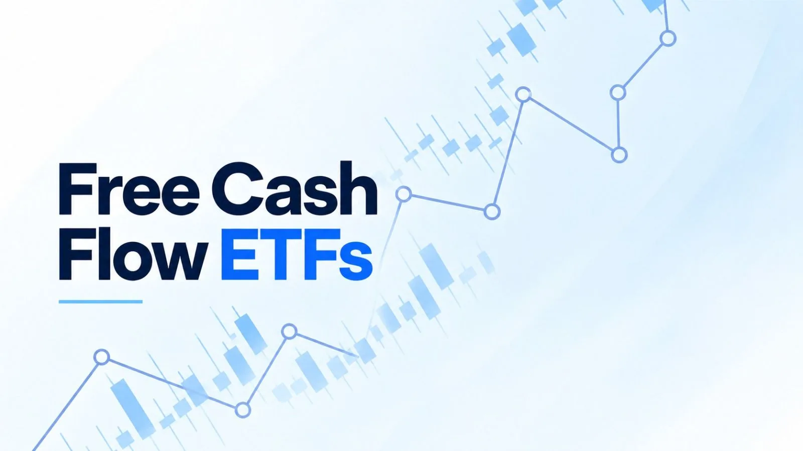 What Are Free Cash Flow ETFs? 7 Funds to Know.