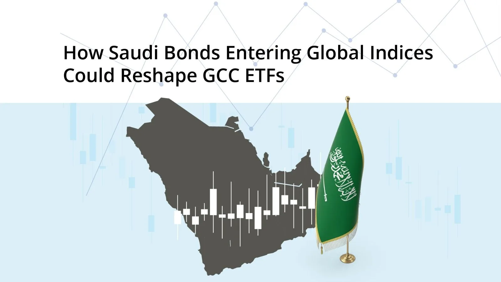 How Saudi Bonds Entering Global Indices Could Reshape GCC ETFs