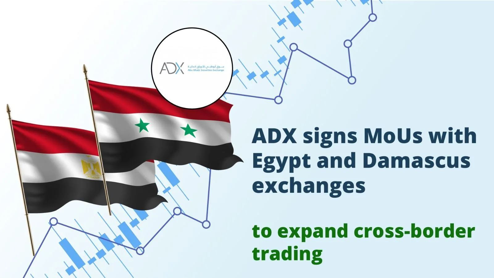 ADX signs MoUs with Egypt and Damascus exchanges to expand cross-border trading