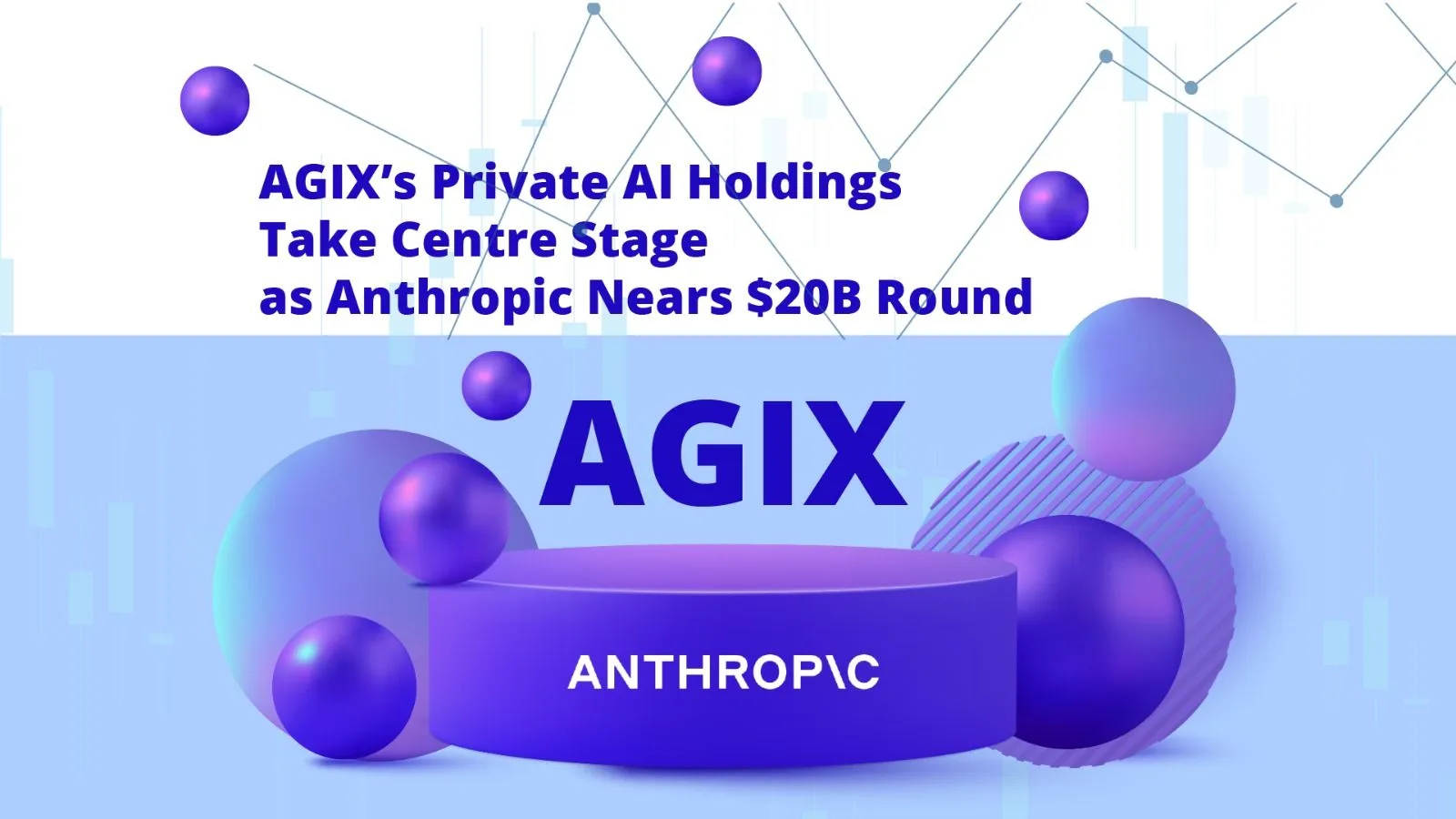 AGIX’s Private AI Holdings Take Centre Stage as Anthropic Nears $20B Round