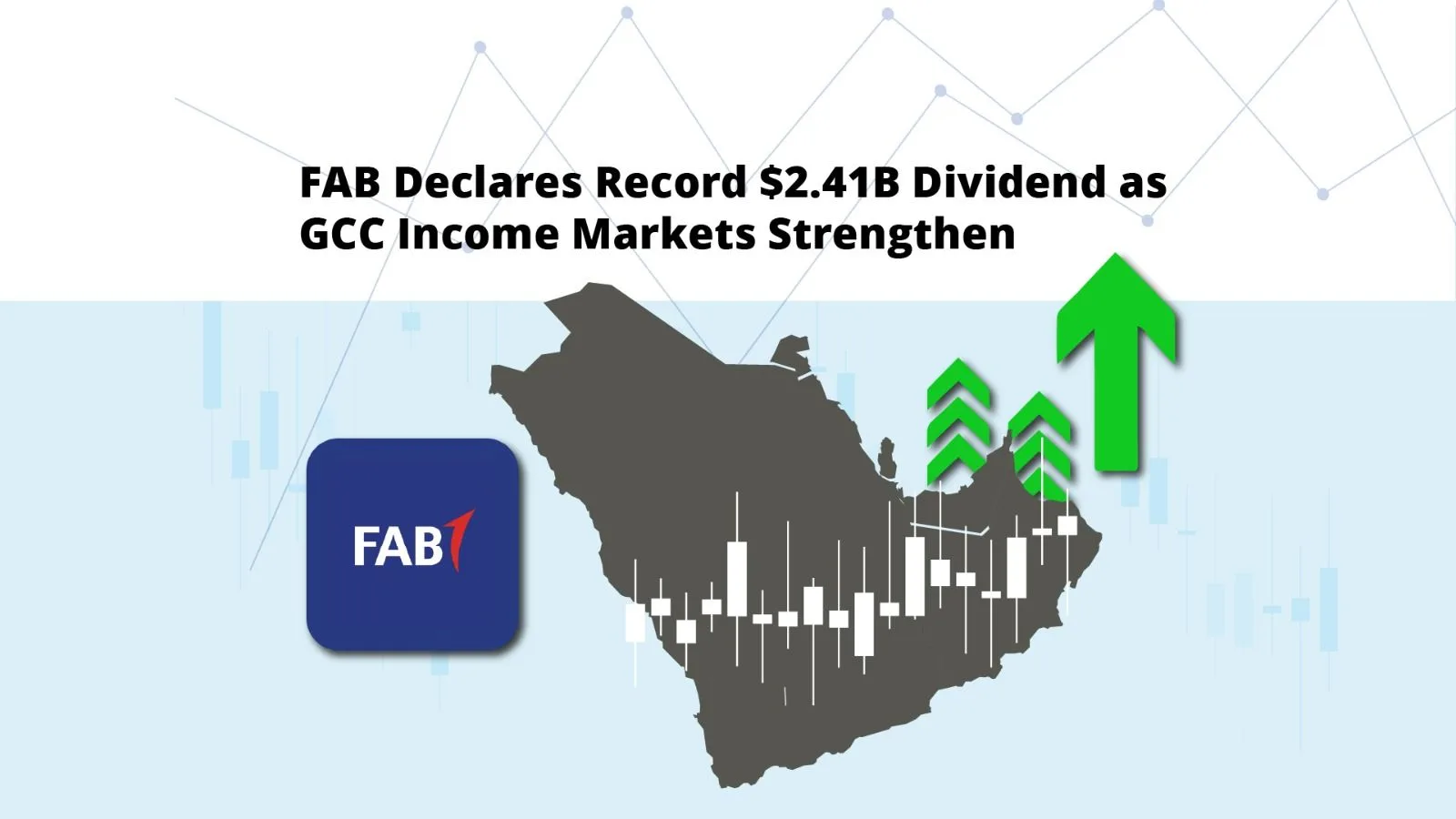 FAB Declares Record $2.41B Dividend as GCC Income Markets Strengthen