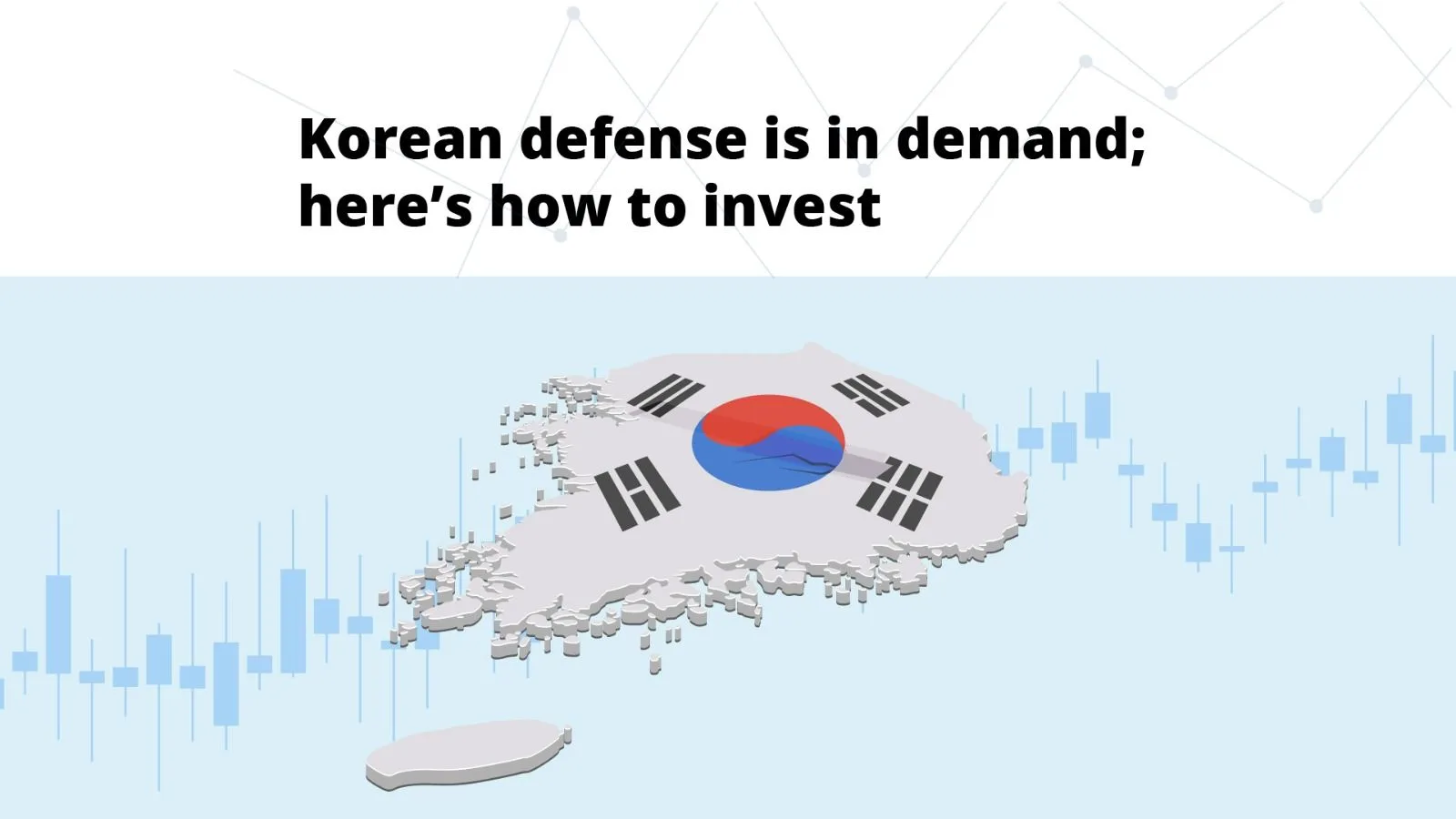 Korean defense is in demand; here’s how to invest
