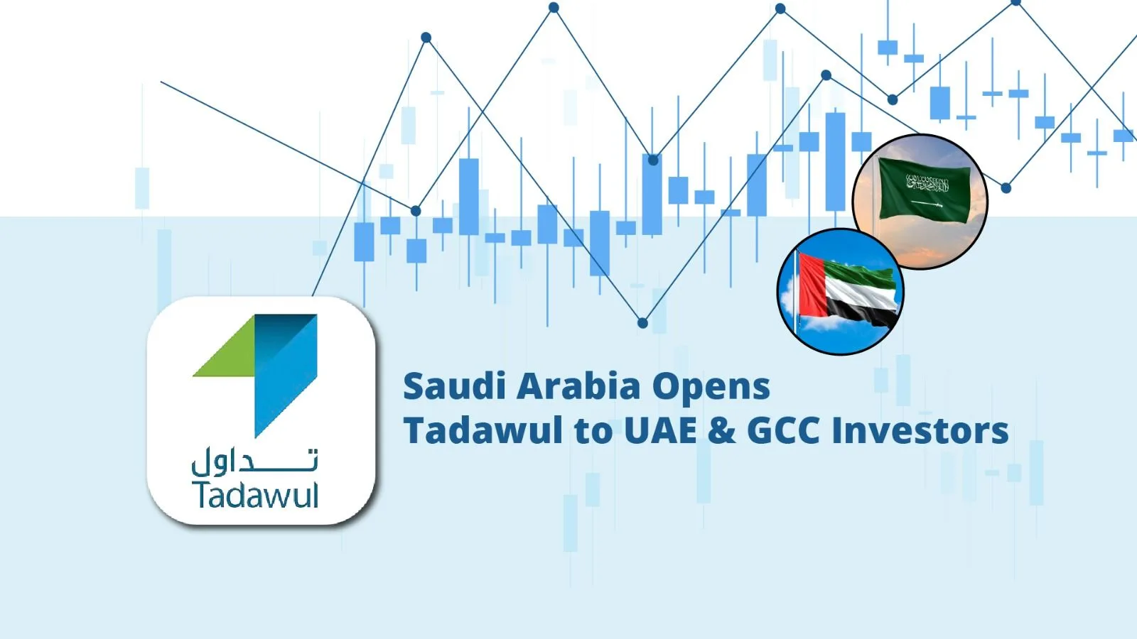 Saudi Arabia Opens Tadawul to UAE & GCC Investors