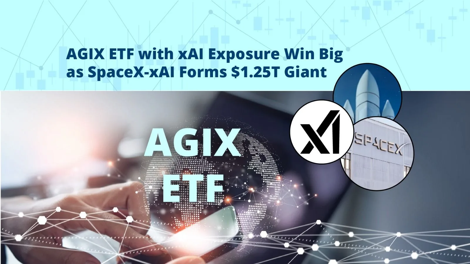 AGIX ETF with xAI Exposure Win Big as SpaceX-xAI forms $1.25T giant